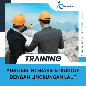 TRAINING ANALISIS INTERAKSI STRUKTUR DENGAN LINGKUNGAN LAUT