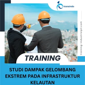 TRAINING STUDI DAMPAK GELOMBANG EKSTREM PADA INFRASTRUKTUR KELAUTAN