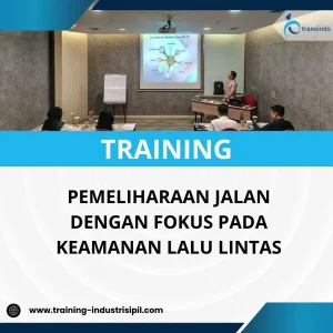 PELATIHAN PEMELIHARAAN JALAN DENGAN FOKUS PADA KEAMANAN LALU LINTAS