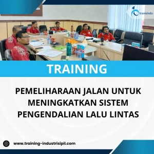 PELATIHAN PEMELIHARAAN JALAN UNTUK MENINGKATKAN SISTEM PENGENDALIAN LALU LINTAS