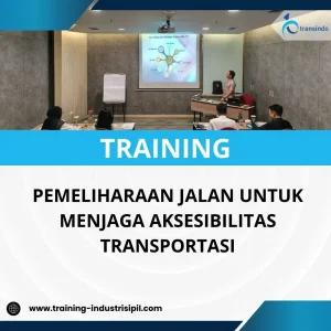 PELATIHAN PEMELIHARAAN JALAN UNTUK MENJAGA AKSESIBILITAS TRANSPORTASI