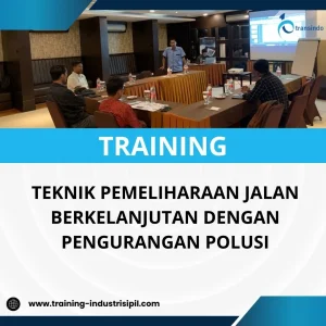 PELATIHAN TEKNIK PEMELIHARAAN JALAN BERKELANJUTAN DENGAN PENGURANGAN POLUSI