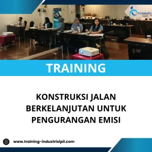 TRAINING KONSTRUKSI JALAN BERKELANJUTAN UNTUK PENGURANGAN EMISI