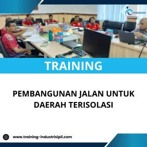 TRAINING PEMBANGUNAN JALAN UNTUK DAERAH TERISOLASI