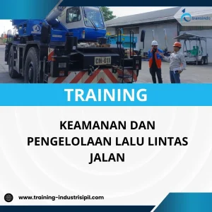 PELATIHAN KEAMANAN DAN PENGELOLAAN LALU LINTAS JALAN