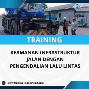 PELATIHAN KEAMANAN INFRASTRUKTUR JALAN DENGAN PENGENDALIAN LALU LINTAS