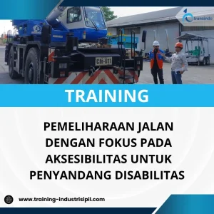PELATIHAN PEMELIHARAAN JALAN DENGAN FOKUS PADA AKSESIBILITAS UNTUK PENYANDANG DISABILITAS