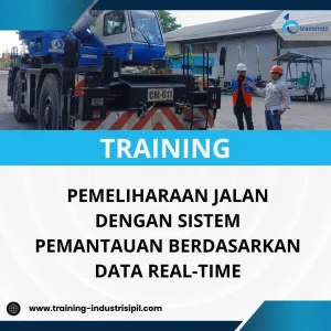PELATIHAN PEMELIHARAAN JALAN DENGAN SISTEM PEMANTAUAN BERDASARKAN DATA REAL-TIME