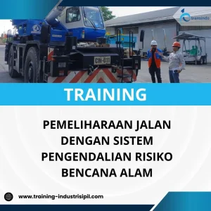 PELATIHAN PEMELIHARAAN JALAN DENGAN SISTEM PENGENDALIAN RISIKO BENCANA ALAM