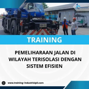 PELATIHAN PEMELIHARAAN JALAN DI WILAYAH TERISOLASI DENGAN SISTEM EFISIEN