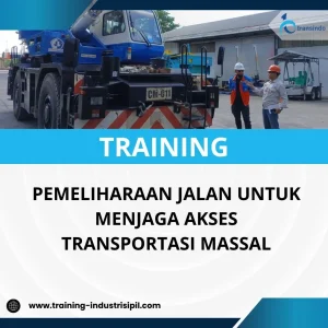 PELATIHAN PEMELIHARAAN JALAN UNTUK MENJAGA AKSES TRANSPORTASI MASSAL