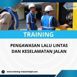 PELATIHAN PENGAWASAN LALU LINTAS DAN KESELAMATAN JALAN