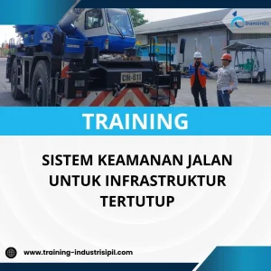 PELATIHAN SISTEM KEAMANAN JALAN UNTUK INFRASTRUKTUR TERTUTUP
