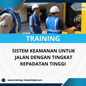 PELATIHAN SISTEM KEAMANAN UNTUK JALAN DENGAN TINGKAT KEPADATAN TINGGI