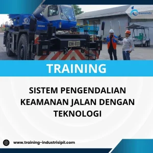 PELATIHAN SISTEM PENGENDALIAN KEAMANAN JALAN DENGAN TEKNOLOGI