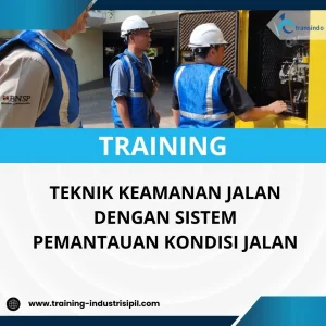 PELATIHAN TEKNIK KEAMANAN JALAN DENGAN SISTEM PEMANTAUAN KONDISI JALAN