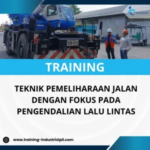 PELATIHAN TEKNIK PEMELIHARAAN JALAN DENGAN FOKUS PADA PENGENDALIAN LALU LINTAS
