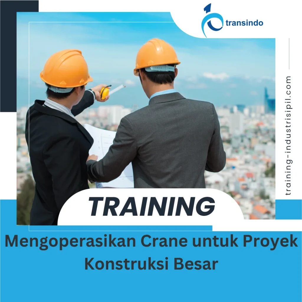 TRAINING MENGOPERASIKAN CRANE UNTUK PROYEK KONSTRUKSI BESAR