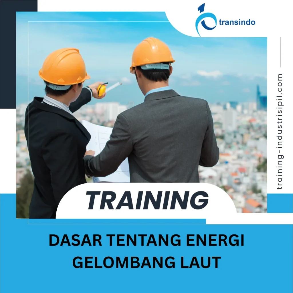TRAINING DASAR TENTANG ENERGI GELOMBANG LAUT