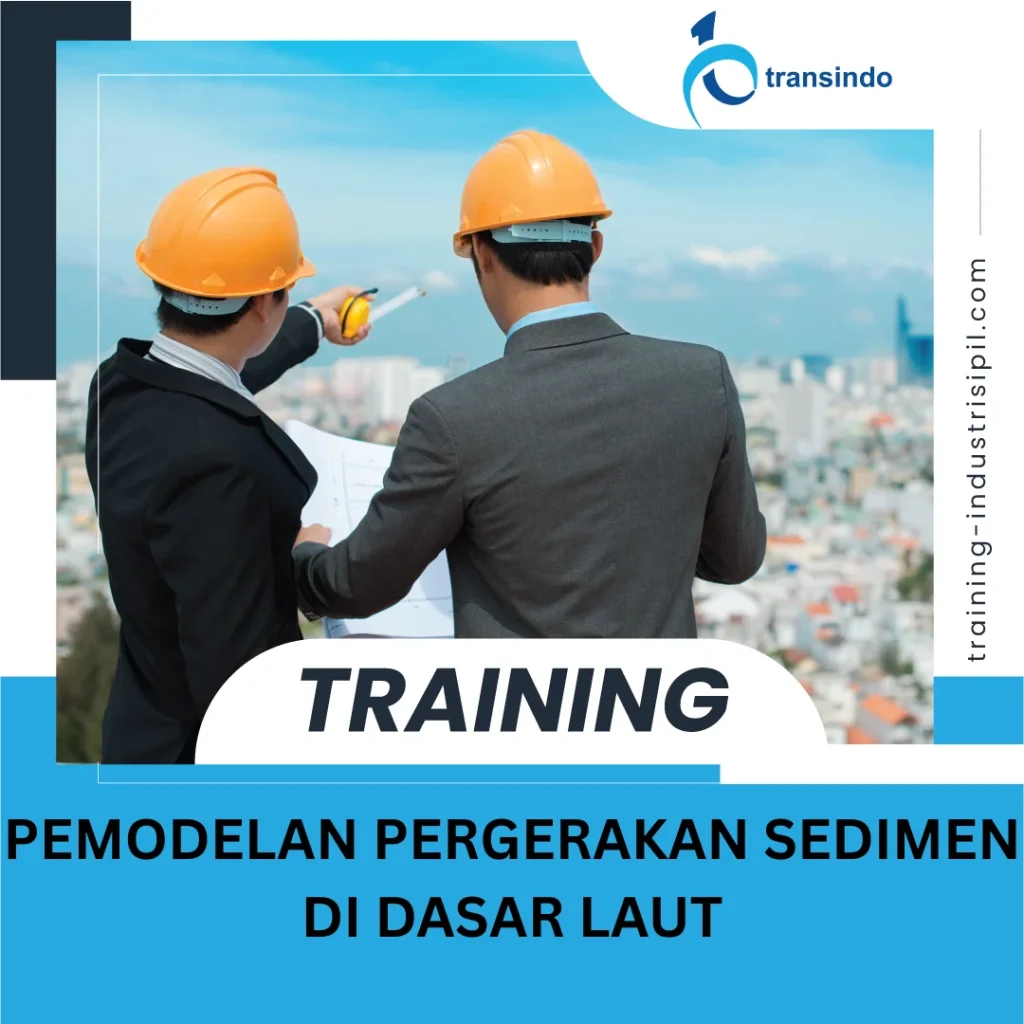 TRAINING PEMODELAN PERGERAKAN SEDIMEN DI DASAR LAUT