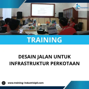 TRAINING DESAIN JALAN UNTUK INFRASTRUKTUR PERKOTAAN