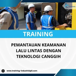 PELATIHAN PEMANTAUAN KEAMANAN LALU LINTAS DENGAN TEKNOLOGI CANGGIH