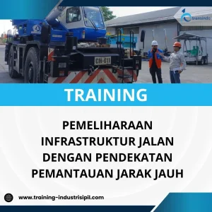 PELATIHAN PEMELIHARAAN INFRASTRUKTUR JALAN DENGAN PENDEKATAN PEMANTAUAN JARAK JAUH