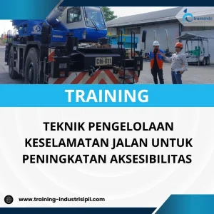 PELATIHAN TEKNIK PENGELOLAAN KESELAMATAN JALAN UNTUK PENINGKATAN AKSESIBILITAS