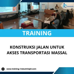 TRAINING KONSTRUKSI JALAN UNTUK AKSES TRANSPORTASI MASSAL